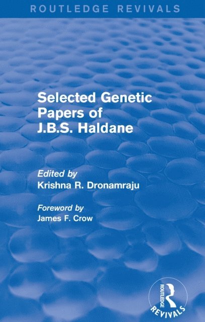 Krishna R. Dronamraju - Selected Genetic Papers of J.B.S. Haldane (Routledge Revivals), E-bok