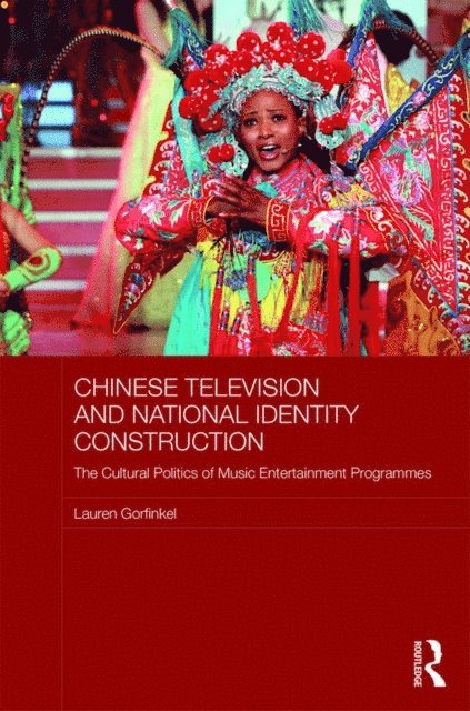 Lauren Gorfinkel - Chinese Television and National Identity Construction, E-bok