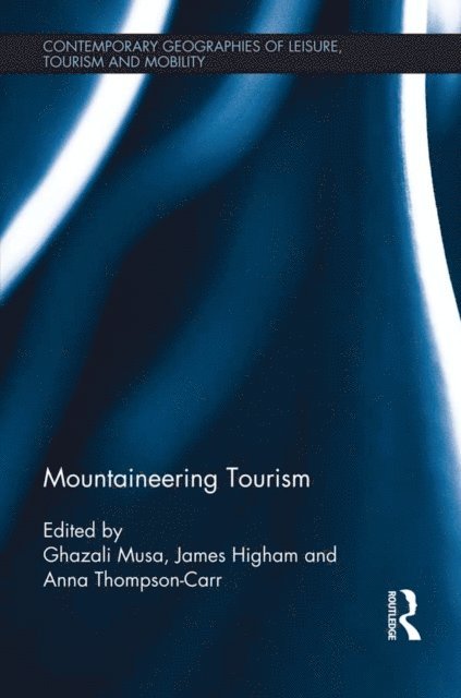 Anna Thompson- Carr, James Higham, Ghazali Musa - Mountaineering Tourism, E-bok