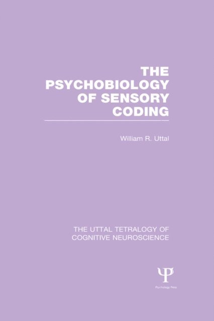 William R. Uttal - Psychobiology of Sensory Coding, E-bok