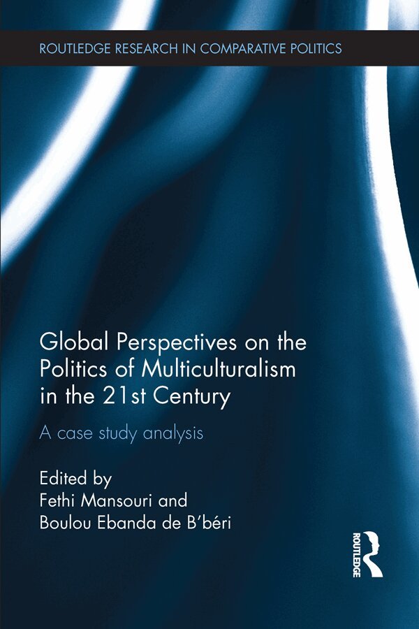 Fethi Mansouri, Boulou Ebanda de B'béri - Global Perspectives on the Politics of Multiculturalism in the 21st Century, E-bok