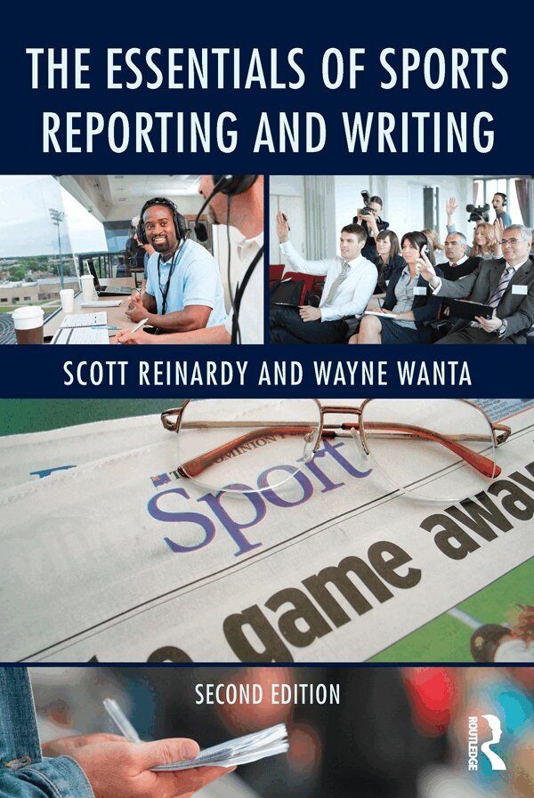 Scott Reinardy, Wayne Wanta - Essentials of Sports Reporting and Writing, E-bok