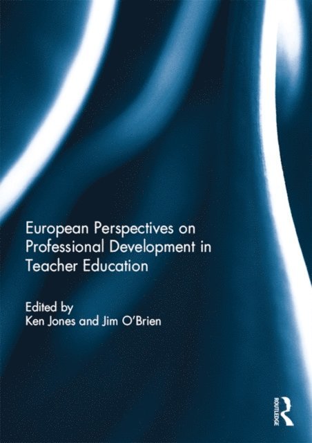 Jim O'Brien, Ken Jones - European Perspectives on Professional Development in Teacher Education, E-bok