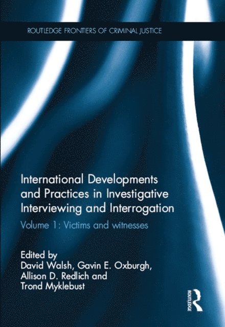 Trond Myklebust, Allison Redlich, Gavin Oxburgh, David Walsh - International Developments and Practices in Investigative Interviewing and Interrogation, E-bok