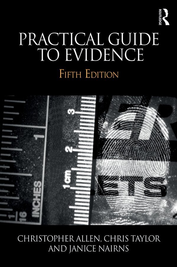 Christopher Allen, Chris Taylor, Janice Nairns - Practical Guide to Evidence, E-bok