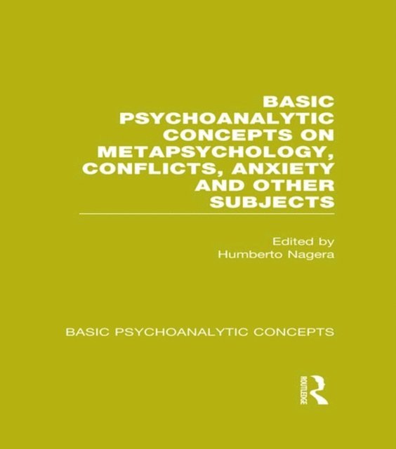 Humberto Nagera - Basic Psychoanalytic Concepts on Metapsychology, Conflicts, Anxiety and Other Subjects, E-bok
