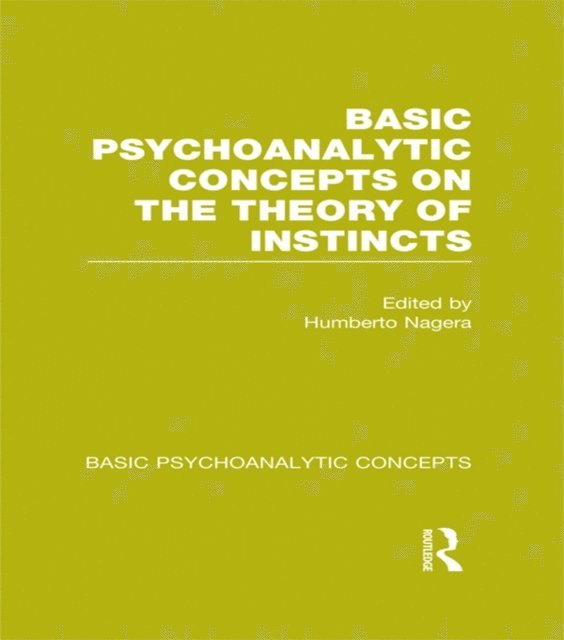 Humberto Nagera - Basic Psychoanalytic Concepts on the Theory of Instincts, E-bok