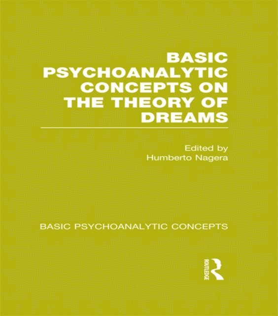 Humberto Nagera - Basic Psychoanalytic Concepts on the Theory of Dreams, E-bok