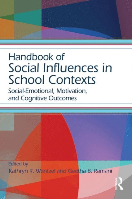 Geetha Ramani, Kathryn Wentzel - Handbook of Social Influences in School Contexts, E-bok