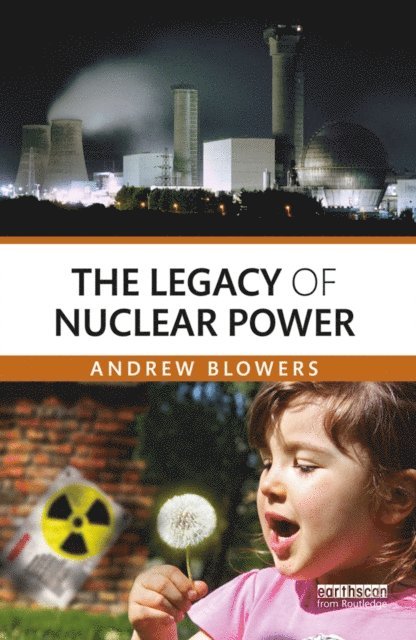 Andrew Blowers - Legacy of Nuclear Power, E-bok