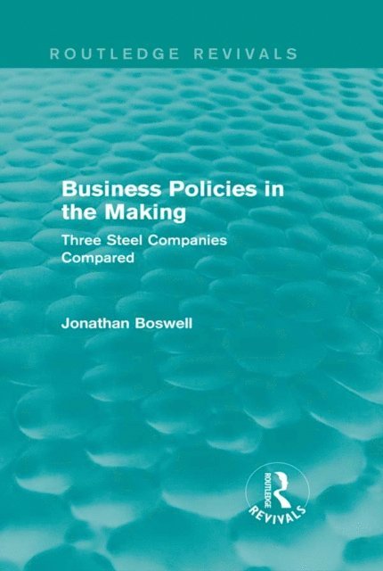 Jonathan Boswell - Business Policies in the Making (Routledge Revivals), E-bok