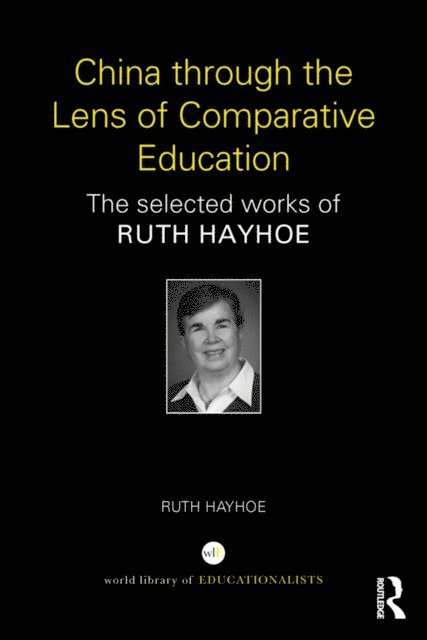 Ruth Hayhoe - China through the Lens of Comparative Education, E-bok