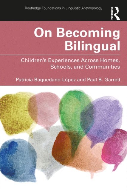 Paul B. Garrett, Patricia Baquedano-Lopez - On Becoming Bilingual, E-bok