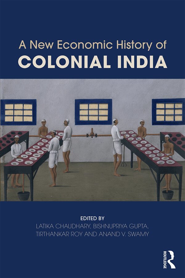 Latika Chaudhary, Bishnupriya Gupta, Tirthankar Roy, Anand V. Swamy - New Economic History of Colonial India, E-bok