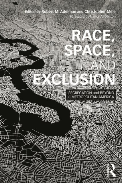 Christopher Mele, Robert Adelman - Race, Space, and Exclusion, E-bok