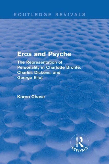 Karen Chase - Eros and Psyche (Routledge Revivals), E-bok