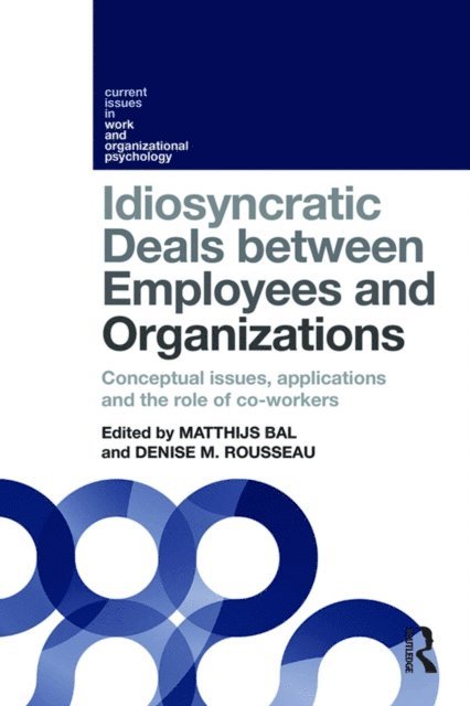Denise Rousseau, Matthijs Bal - Idiosyncratic Deals between Employees and Organizations, E-bok