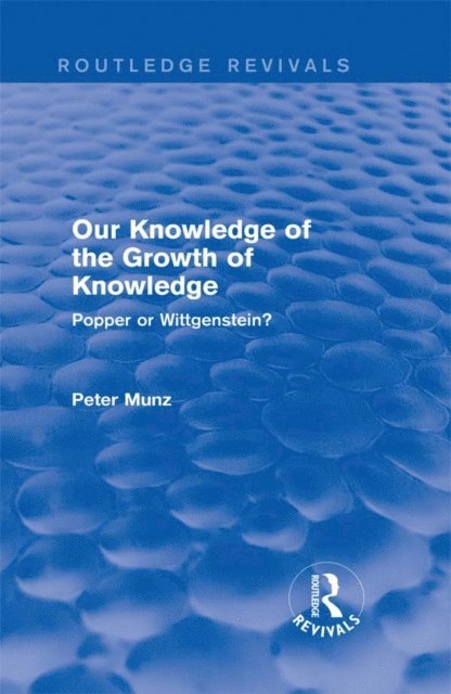 Peter Munz - Our Knowledge of the Growth of Knowledge, E-bok