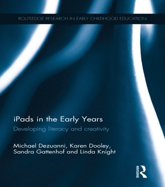 Linda Knight, Sandra Gattenhof, Karen Dooley, Michael Dezuanni - iPads in the Early Years, E-bok