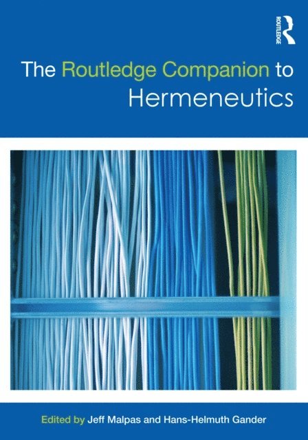 Hans-Helmuth Gander, Jeff Malpas - Routledge Companion to Hermeneutics, E-bok