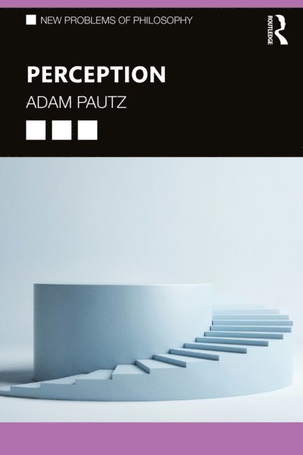 Adam Pautz - Perception, E-bok