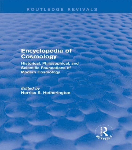 Norriss S. Hetherington - Encyclopedia of Cosmology (Routledge Revivals), E-bok