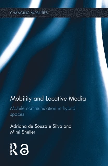 Mimi Sheller, Adriana de Souza e Silva - Mobility and Locative Media, E-bok