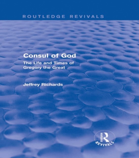 Jeffrey Richards - Consul of God (Routledge Revivals), E-bok