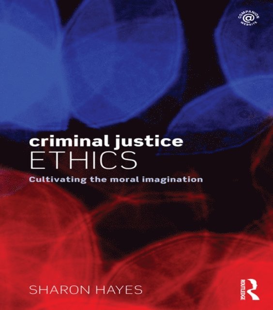 Sharon Hayes - Criminal Justice Ethics, E-bok