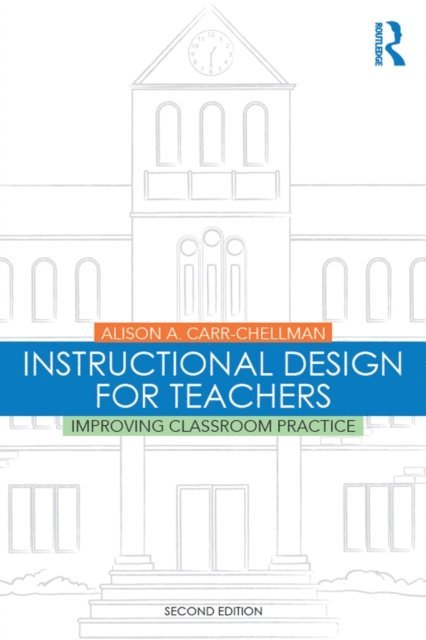 Alison A. Carr-Chellman - Instructional Design for Teachers, E-bok