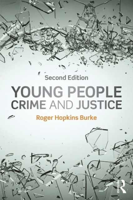 Roger Hopkins Burke - Young People, Crime and Justice, E-bok