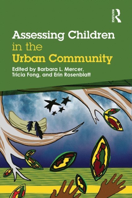 Erin Rosenblatt, Tricia Fong, Barbara L Mercer - Assessing Children in the Urban Community, E-bok
