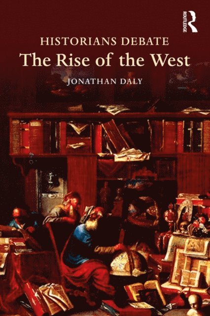 Jonathan Daly - Historians Debate the Rise of the West, E-bok