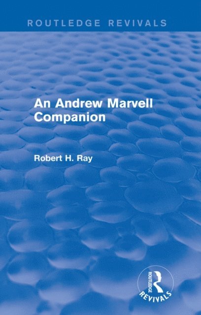 Robert H. Ray - Andrew Marvell Companion (Routledge Revivals), E-bok