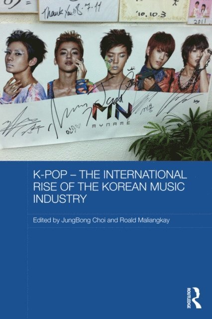 Roald Maliangkay, JungBong Choi - K-pop - The International Rise of the Korean Music Industry, E-bok