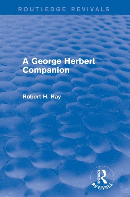 Robert H. Ray - George Herbert Companion (Routledge Revivals), E-bok