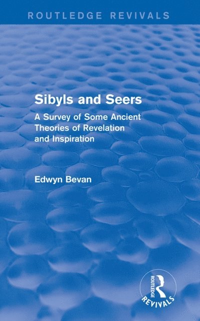 Edwyn Bevan - Sibyls and Seers (Routledge Revivals), E-bok