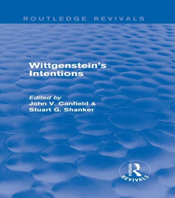 Canfield John, STUART SHANKER - Wittgenstein's Intentions (Routledge Revivals), E-bok