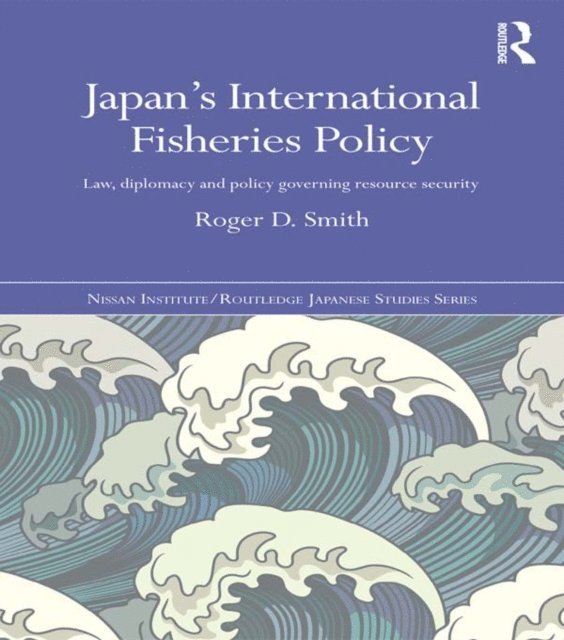 Roger D. Smith - Japan's International Fisheries Policy, E-bok
