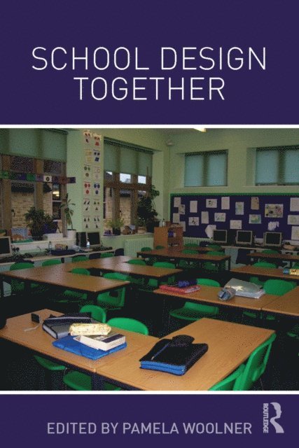 Pamela Woolner - School Design Together, E-bok