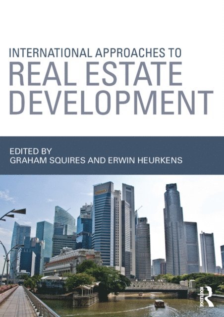Erwin Heurkens, Graham Squires - International Approaches to Real Estate Development, E-bok