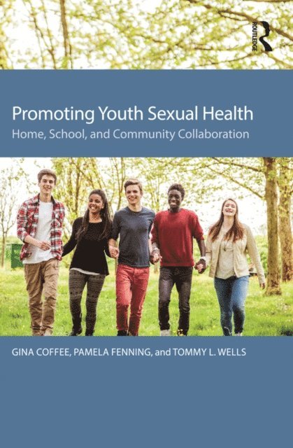 Tommy L. Wells, Pamela Fenning, Gina Coffee - Promoting Youth Sexual Health, E-bok