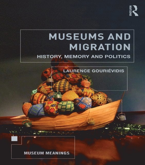 Laurence Gourievidis - Museums and Migration, E-bok