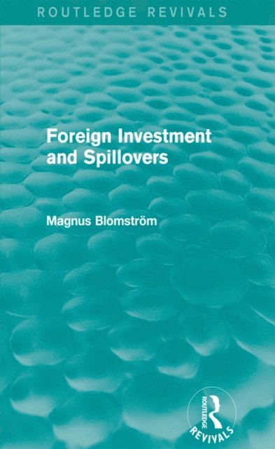 Magnus Blomstrom - Foreign Investment and Spillovers (Routledge Revivals), E-bok