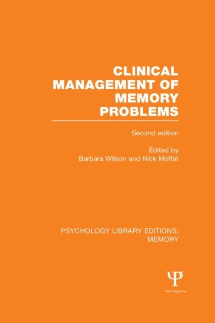 Nick Moffat, Barbara Wilson - Clinical Management of Memory Problems (2nd Edn) (PLE: Memory), E-bok