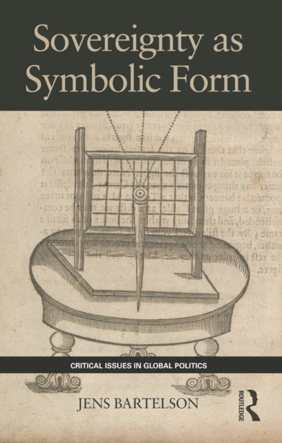 Jens Bartelson - Sovereignty as Symbolic Form, E-bok