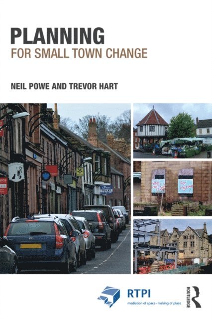 Trevor Hart, Neil Powe - Planning for Small Town Change, E-bok
