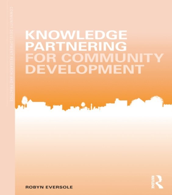 Robyn Eversole - Knowledge Partnering for Community Development, E-bok
