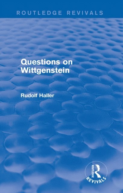 Rudolf Haller - Questions on Wittgenstein (Routledge Revivals), E-bok