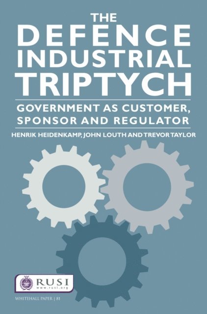 Trevor Taylor, John Louth, Henrik Heidenkamp - Defence Industrial Triptych, E-bok